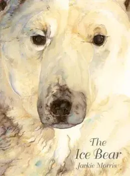 Ice Bear, Hardcover/Jackie Morris