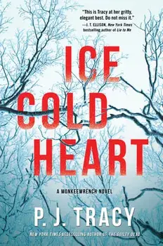 Ice Cold Heart: A Monkeewrench Novel, Paperback/P. J. Tracy