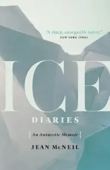 Ice Diaries, Paperback/Jean McNeil