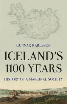 Iceland's 1100 Years. History of a Marginal Society, Paperback/Gunnar Karlsson