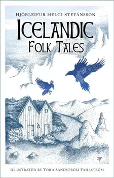 Icelandic Folk Tales, Hardback/Hjoerleifur Helgi Stefansson