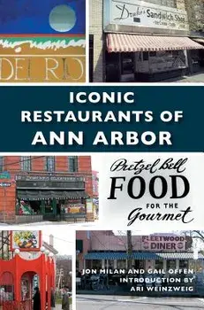 Iconic Restaurants of Ann Arbor, Hardcover/Jon Milan