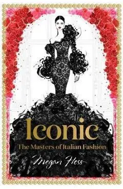 Iconic: The Masters of Italian Fashion