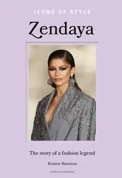 Icons of Style – Zendaya. The story of a fashion icon, Hardback/Kristen Bateman