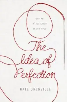 Idea of Perfection, Paperback/Kate Grenville