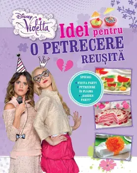 Idei pentru o petrecere reusita. Violetta/***