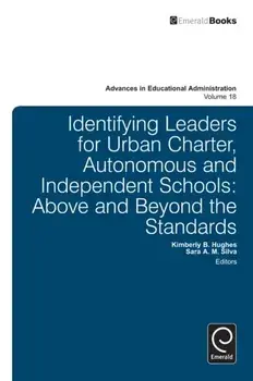 Identifying Leaders for Urban Charter, Autonomous and Independent Schools. Above and Beyond the Standards, Hardback/***