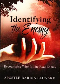 Identifying The Enemy: Recognizing Who Is The Real Enemy, Paperback/Apostle Darrin Leonard