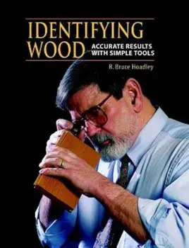 Identifying Wood: Accurate Results with Simple Tools, Hardcover/R. Bruce Hoadley