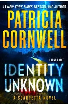 Identity Unknown - Patricia Cornwell