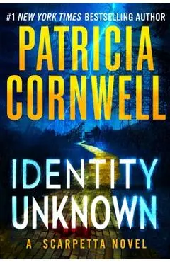 Identity Unknown - Patricia Cornwell