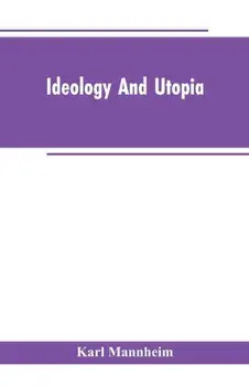 Ideology And Utopia: An Introduction to the Sociology of Knowledge, Paperback/Karl Mannheim