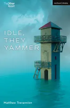 Idle, They Yammer, Paperback/Matthew Trevannion