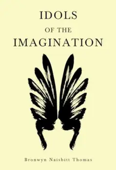 Idols of the Imagination, Paperback/Bronwyn Naisbitt Thomas