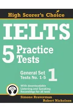 IELTS 5 Practice Tests, General Set 1: Tests No. 1-5 - Simone Braverman