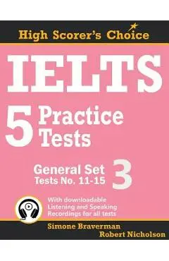 IELTS 5 Practice Tests, General Set 3: Tests No. 11-15 - Simone Braverman
