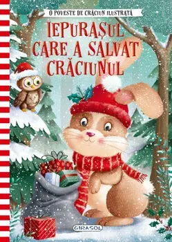 Iepurasul care a salvat Craciunul. O poveste de Craciun ilustrata/***