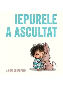 Iepurele a ascultat/Cori Doerrfeld