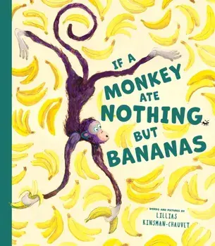 If a Monkey Ate Nothing but Bananas. International, UK Edition, Hardback/Lillias Kinsman-Chauvet