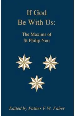 If God Be With Us: The Maxims of St Philip Neri - Saint Philip Neri