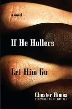 If He Hollers Let Him Go, Paperback/Chester Himes