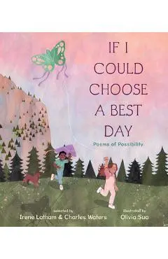 If I Could Choose a Best Day: Poems of Possibility - Charles Waters