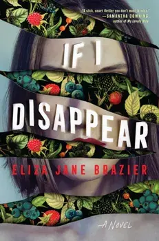 If I Disappear, Hardcover/Eliza Jane Brazier