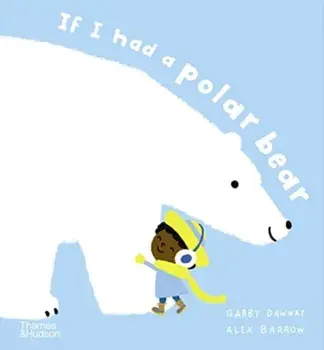 If I had a polar bear, Hardback/Gabby Dawnay