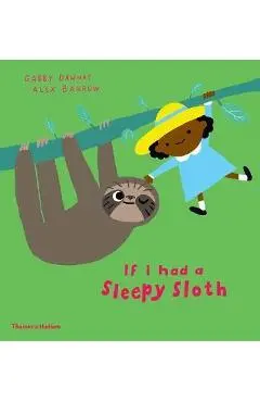 If I had a sleepy sloth - Gabby Dawnay