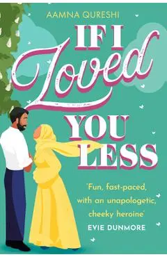 If I Loved You Less - Aamna Qureshi