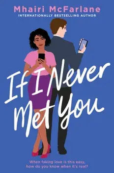 If I Never Met You, Paperback/Mhairi McFarlane