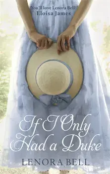 If I Only Had a Duke, Paperback/Lenora Bell