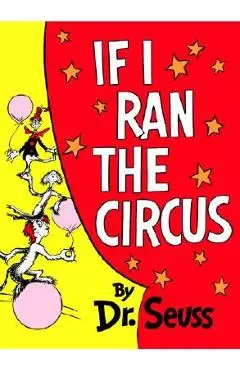 If I Ran the Circus - Dr Seuss