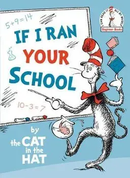 If I Ran Your School-By the Cat in the Hat, Hardcover/***