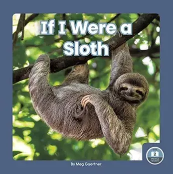 If I Were a Sloth, Paperback/Meg Gaertner