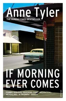 If Morning Ever Comes, Paperback/Anne Tyler