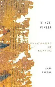 If Not, Winter: Fragments Of Sappho, Paperback/Anne Carson