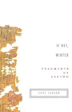 If Not, Winter: Fragments of Sappho - Sappho