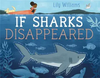 If Sharks Disappeared, Paperback/Lily Williams