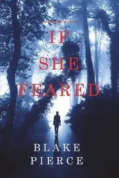 If She Feared (A Kate Wise Mystery-Book 6), Paperback/Blake Pierce