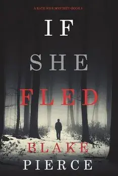 If She Fled (A Kate Wise Mystery-Book 5), Paperback/Blake Pierce