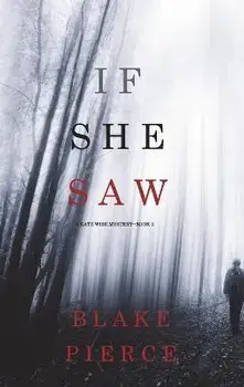 If She Saw (A Kate Wise Mystery-Book 2), Hardcover/Blake Pierce