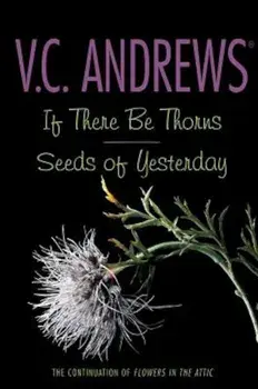 If There Be Thorns/Seeds of Yesterday, Paperback/V. C. Andrews