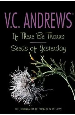 If There Be Thorns/Seeds of Yesterday - V. C. Andrews