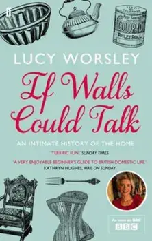 If Walls Could Talk, Paperback/Lucy Worsley