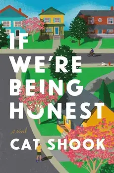 If We're Being Honest. A Novel, Hardback/Cat Shook