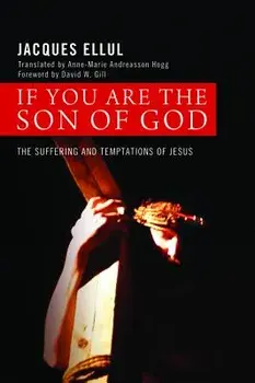 If You Are the Son of God, Paperback/Jacques Ellul