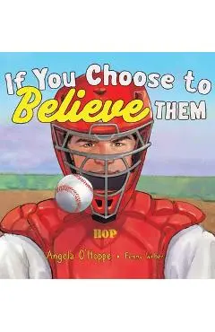 If You Choose to Believe Them - Angela O'hoppe