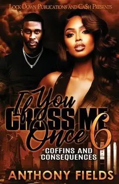 If You Cross Me Once 6 - Anthony Fields