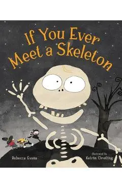 If You Ever Meet a Skeleton - Rebecca Evans